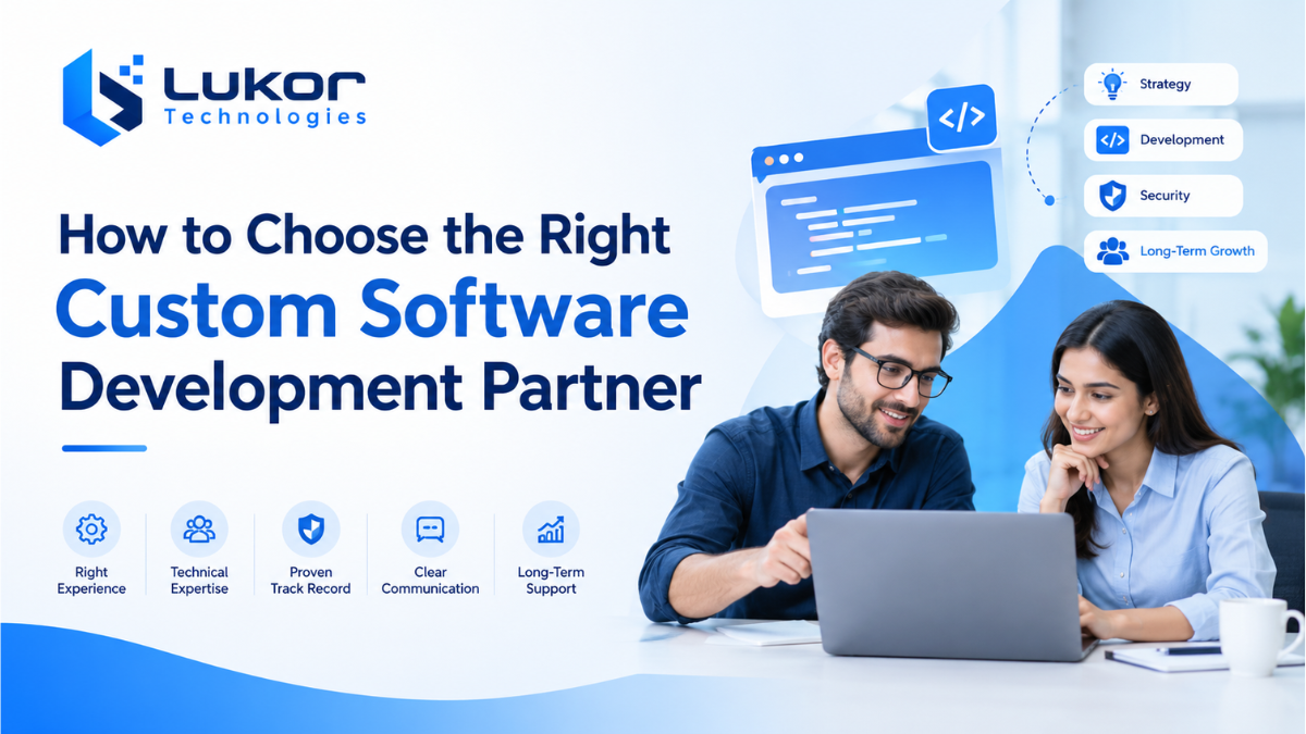 How to Choose the Right Custom Software Development Partner