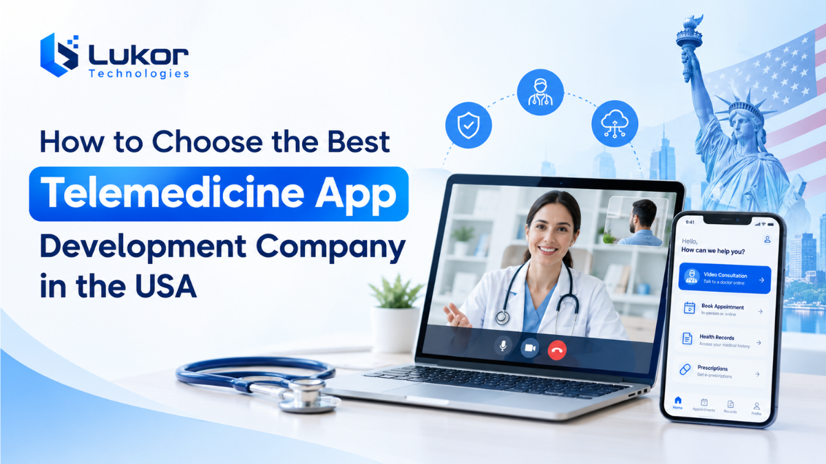 How to Choose the Best Telemedicine App Development Company in the USA